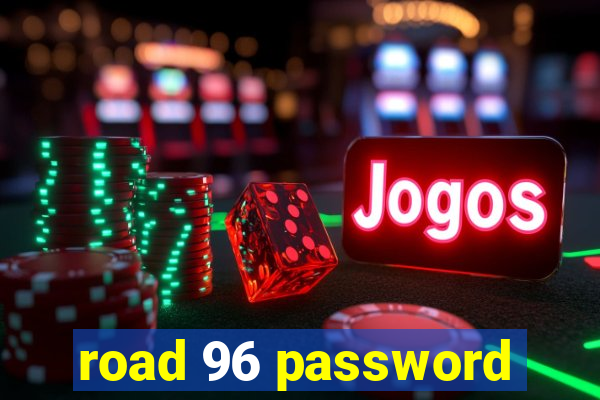 road 96 password